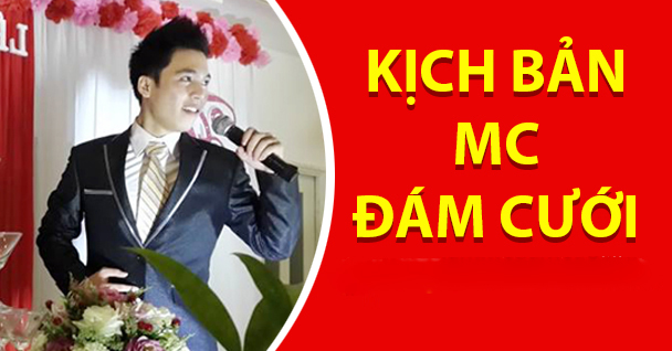 kịch bản MC cho đám cưới kịch bản MC cho đám cưới